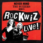 Never Mind The Buzzers, we’re RocKwiz LIVE !