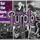For the Love of Purple - Tribute to Deep Purple