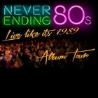 Never Ending 80s - LIVE Like It's 1989!
