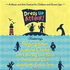 Dress Up Attack! A Music and Arts Festival for Children and Grown Ups