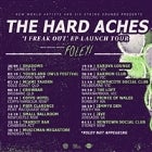 The Hard Aches - I Freak Out Tour