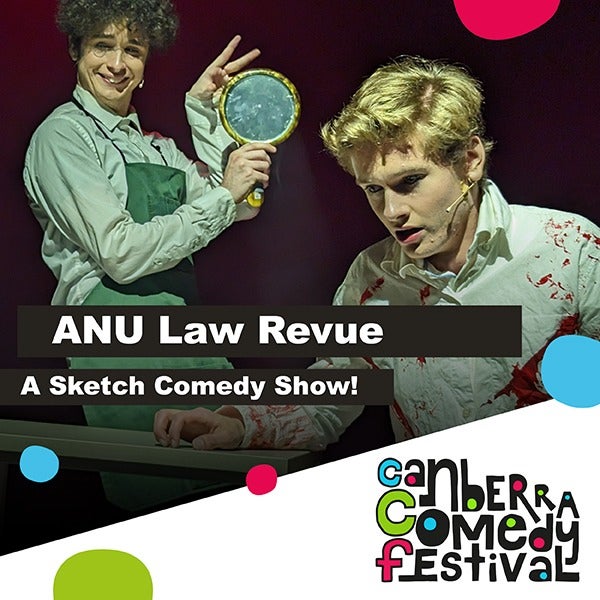 ANU Law Revue - A Sketch Comedy Show!