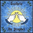 Guthrie - No Prophet (single launch) with special guests Cotton Pony