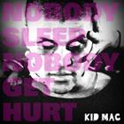 Kid Mac - Nobody Sleep Nobody Get Hurt  Single Launch