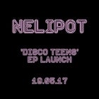 NELIPOT 'DISCO TEENS' EP LAUNCH w/ Thunderfox, Joel & Leroy, and Ebony De Luca