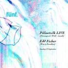 Funf Sundays with Pillowtalk LIVE & Edd Fisher