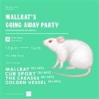 MALLRATS GOING AWAY PARTY