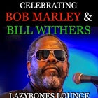 Bob Marley and Bill Withers show featuring Pat Powell