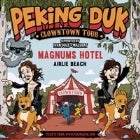 Peking Duk - Clowntown Tour (Magnums Hotel)