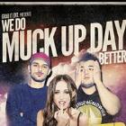 Grab it Ent presents We Do Muck Up Day Better