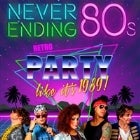 Never Ending 80s Party like its 1989