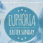 Euphoria – Easter Sunday Session