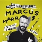 Cats Feb 3rd • Laneway After Party featuring Marcus Marr (UK)