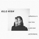Kilo Kish - Reflections in Real Time
