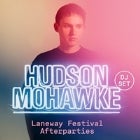 LANEWAY FESTIVAL AFTER PARTY Feat. HUDSON MOHAWKE (DJ Set)
