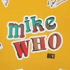 MIKE WHO (Syd)