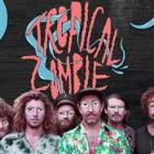 TROPICAL ZOMBIE, LOVE CANNONS & TEA SOCIETY - FREE ENTRY!