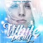 Amon Vision White Party (Trance Anthems)