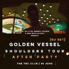 Golden Vessel 'Shoulders Tour' Afterparty