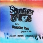 Loomer Summer Of Love pres. Banoffee Pies (Bristol / UK)