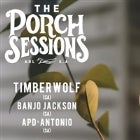 The Porch Sessions || Timberwolf