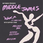 WIP Music Presents Middle James (Limited tickets available on door)