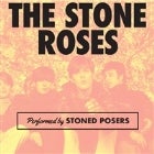 The Stone Roses by Stoned Posers