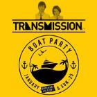 TRANSMISSION BOAT PARTY - 2nd Show