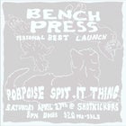 Bench Press Single Launch @ Shotkickers