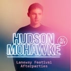 Laneway Festival Afterparty Feat. Hudson Mohawke (DJ Set)