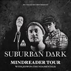 Suburban Dark Mindreader Tour