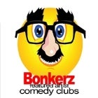 BonkerZ Featured Artist Comedy Club