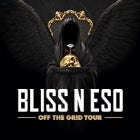 BLISS N ESO - OFF THE GRID TOUR