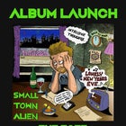 SMALL TOWN ALIEN 'Lonely New Year’s Eve' Album Launch