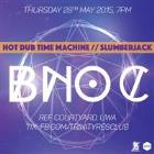 BNOC // Hot Dub Time Machine // Slumberjack