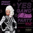 YES GAWD: A RuPaul's Drag Race Party