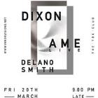 Dixon, Ame [live] & Delano Smith