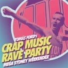 GALLERY: Crap Music Rave Party: Mega Sydney Weekender! - Friday 13th May