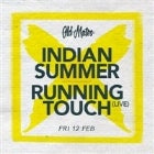 OLD MATES | INDIAN SUMMER + RUNNING TOUCH | [12/02]