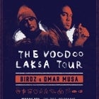 BIRDZ & OMAR MUSA - 'THE VOODOO LAKSA' TOUR with ALICE SKYE
