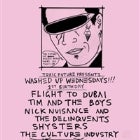 WUW 1st B'day w/ Tim & The Boys // Flight To Dubai // Nick Nuisance & The Delinquents // Shysters // The Culture Industry