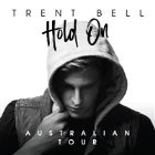 TRENT BELL - HOLD ON Australian Tour