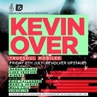 THICK AS THIEVES & REVOLVER FRIDAYS PRESENT KEVIN OVER (TRUESOUL / MOBILEE)