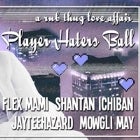 Player Haters Ball: An RnB Thug Love Affair