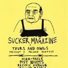 Sucker Magazine: A Fringe Party w/ High-Tails // Pist Idiots // Pacific Avenue // Mount Zamia & More