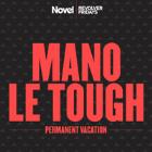  MANO LE TOUGH (PERMANENT VACATION / IRE)