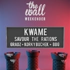 The Wall Weekender ft. KWAME, Savour The Rations + MORE!