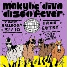 MAKYBE DIVA DISCO FEVER with BARRY SUNSET, FITZ-E, JA MOIRE, LOGAN GIBSON, JOSH KEYS and BASEMENT JACK - CUP EVE!