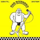 BAD MANNERS with Special Guest Fistful of Trojan