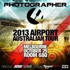 PHOTOGRAPHER - 2013 Airport Australia Tour 